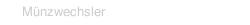 Münzwechsler